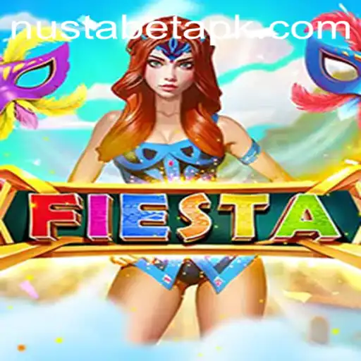 Exploring the Vibrant World of Fiesta and the Convenience of Nustabet Login